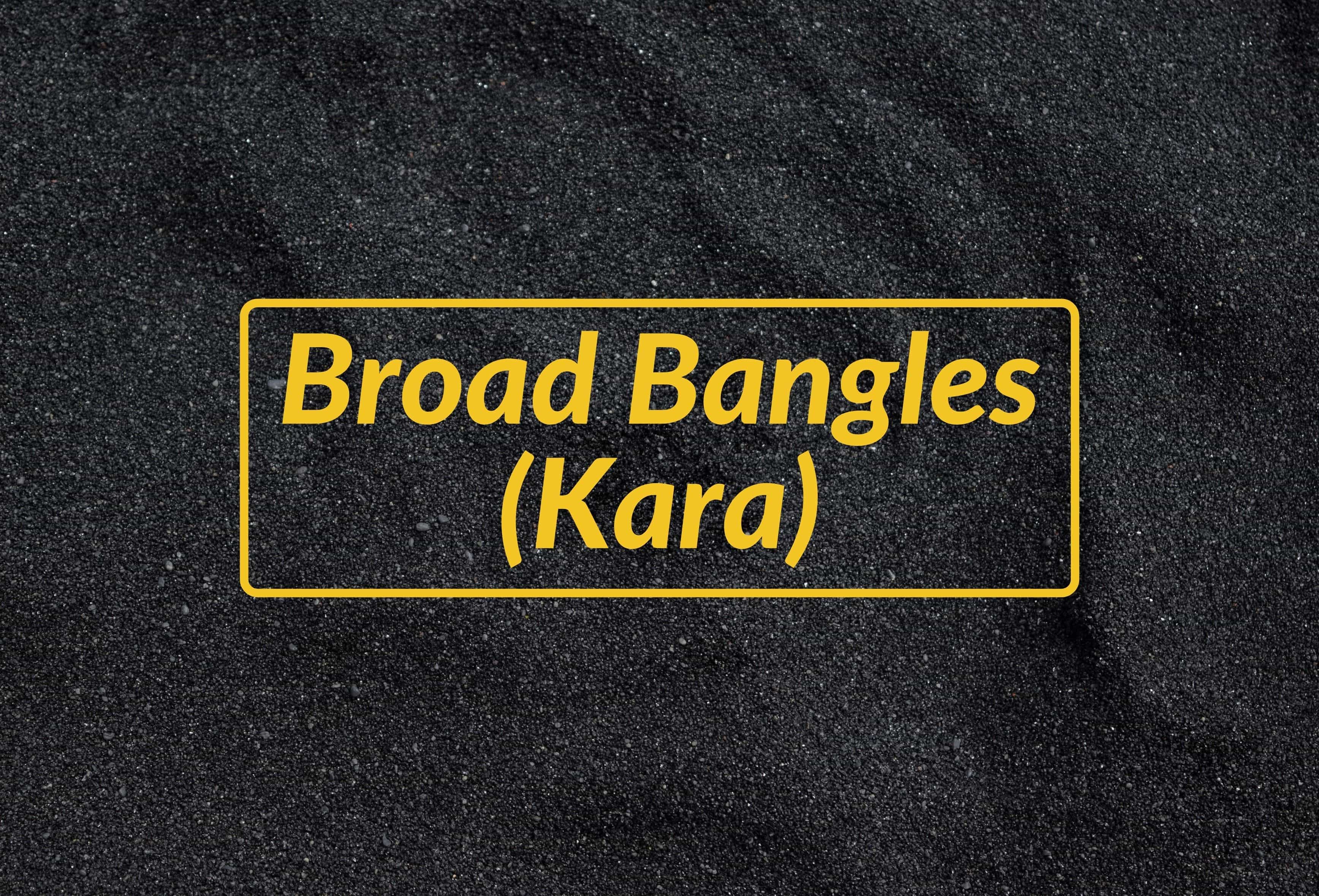Broad Bangles (Kara)